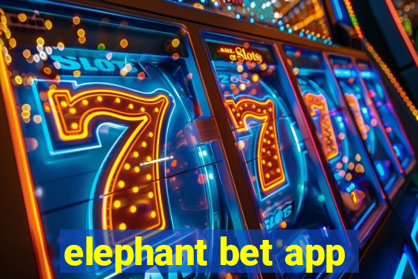 elephant bet app