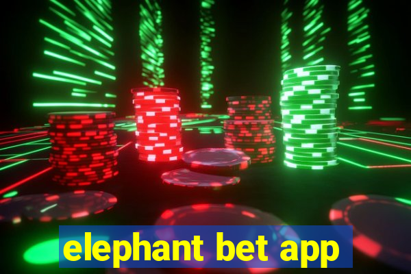 elephant bet app