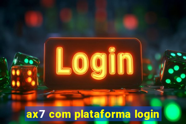 ax7 com plataforma login