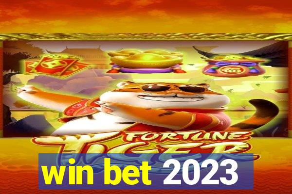 win bet 2023