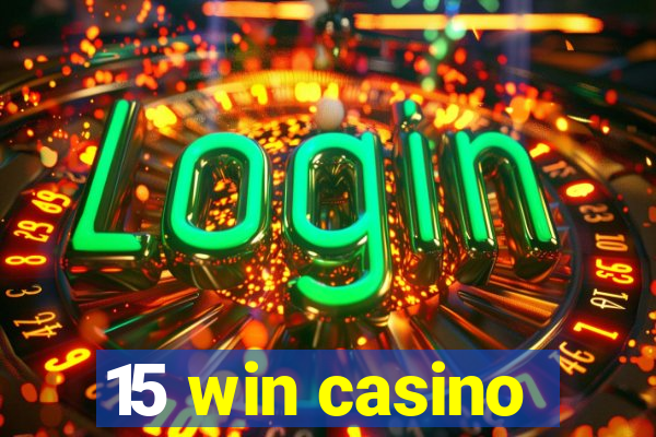 15 win casino