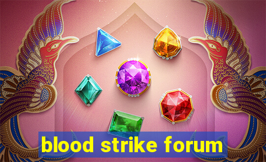 blood strike forum