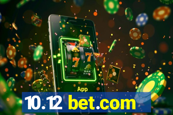 10.12 bet.com