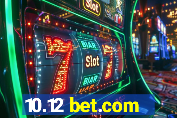 10.12 bet.com