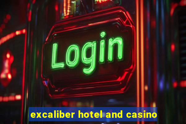 excaliber hotel and casino