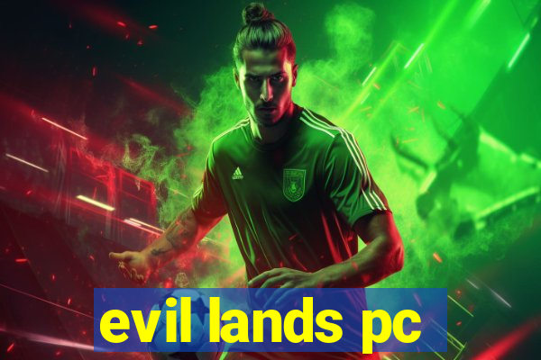 evil lands pc