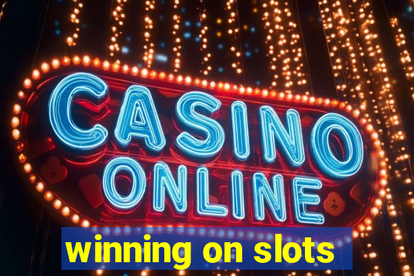 winning on slots