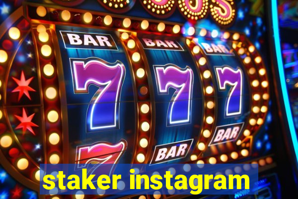 staker instagram