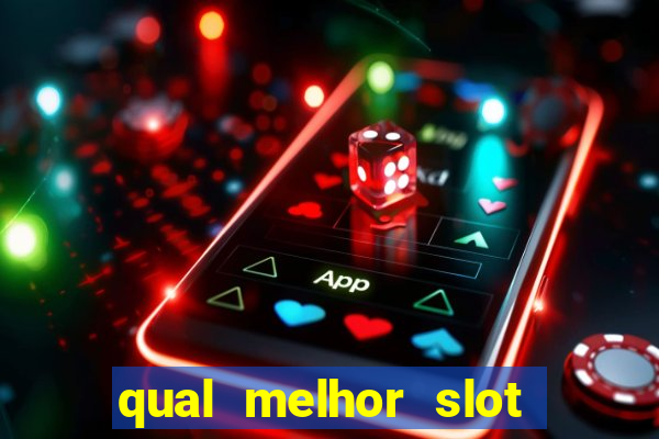 qual melhor slot para ganhar dinheiro