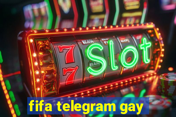 fifa telegram gay