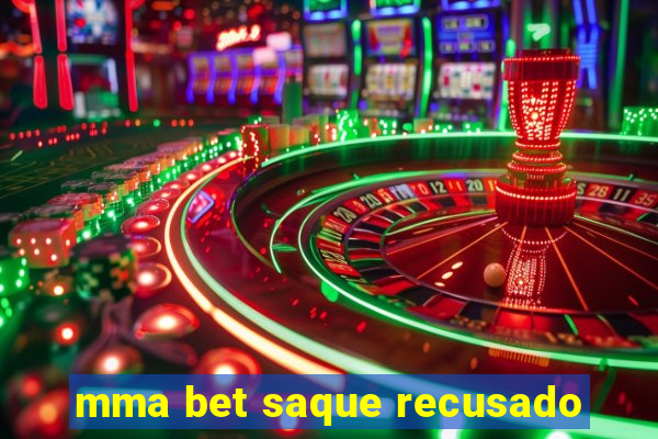 mma bet saque recusado