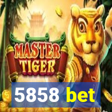 5858 bet