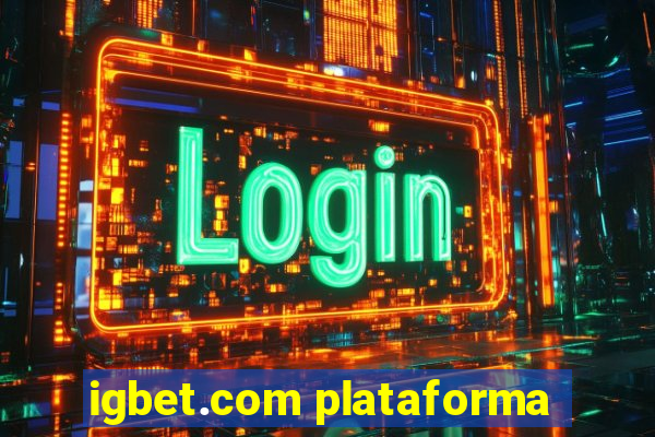 igbet.com plataforma