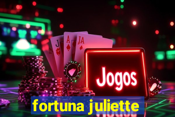 fortuna juliette