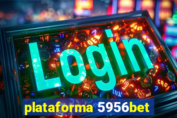 plataforma 5956bet