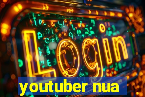 youtuber nua