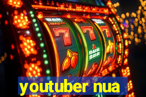 youtuber nua