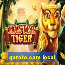 garoto com local