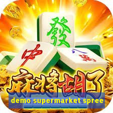 demo supermarket spree