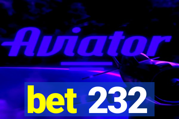 bet 232