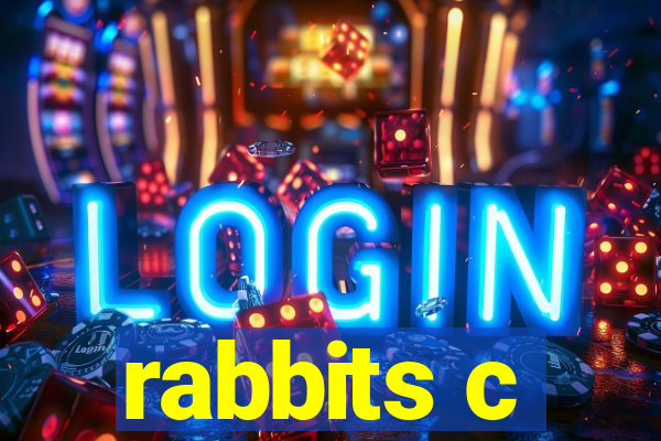 rabbits c