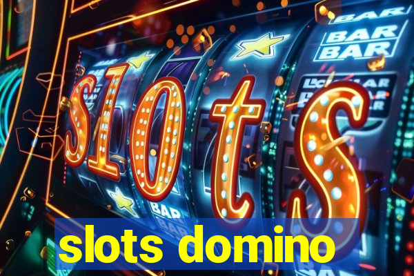 slots domino