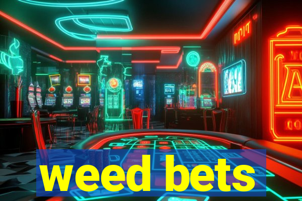 weed bets