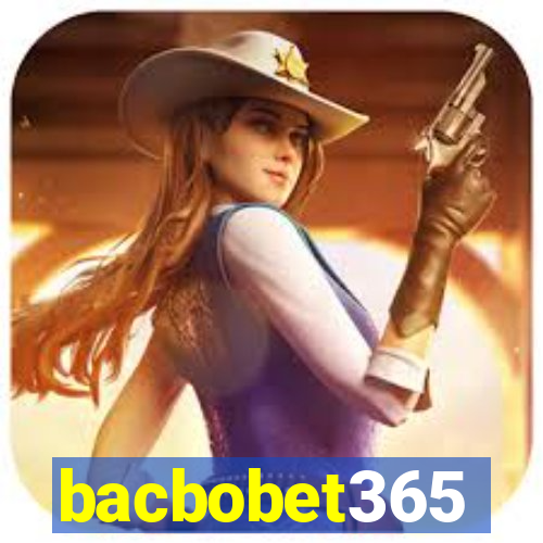 bacbobet365