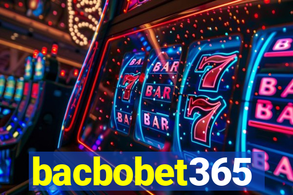 bacbobet365