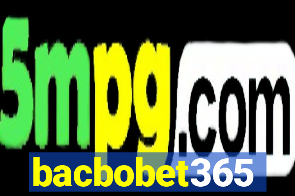 bacbobet365