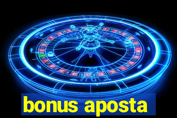 bonus aposta