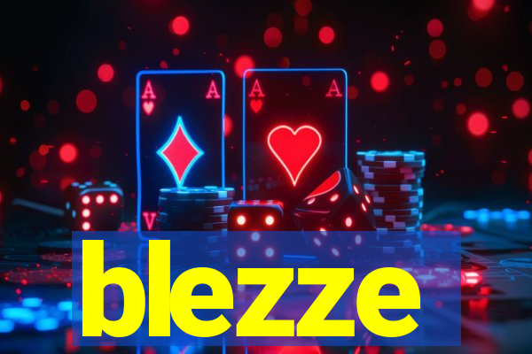 blezze