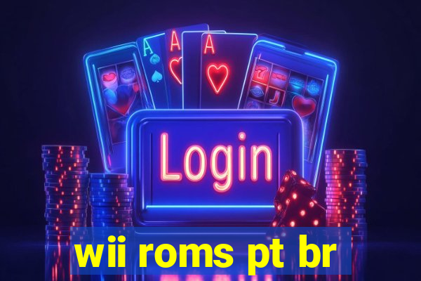 wii roms pt br