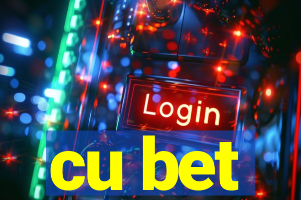 cu bet