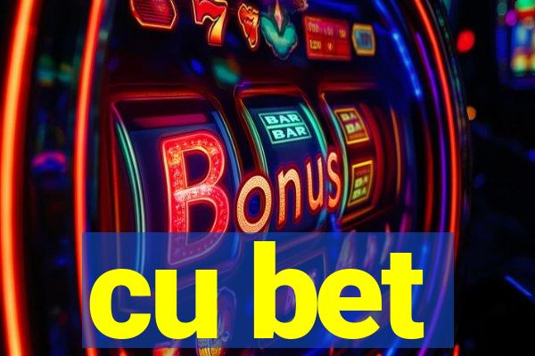 cu bet