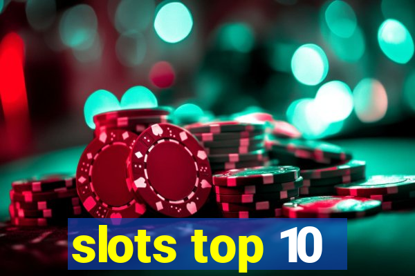 slots top 10