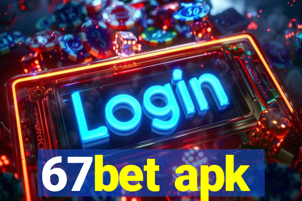 67bet apk