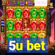 5u bet