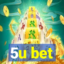 5u bet