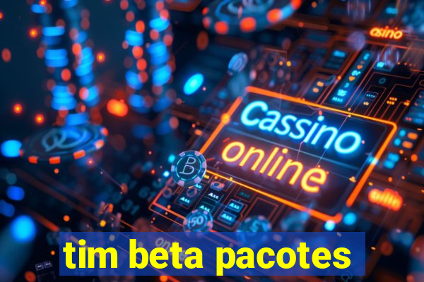 tim beta pacotes