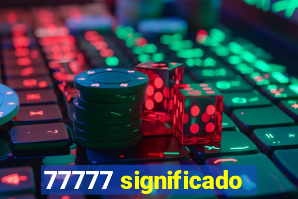 77777 significado