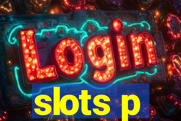 slots p