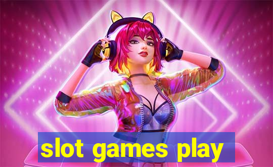 slot games play