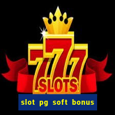 slot pg soft bonus new member 100