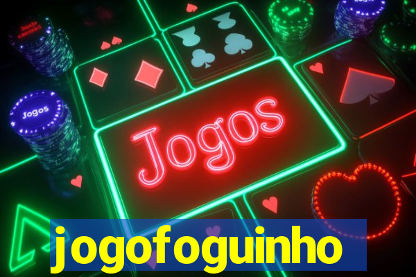 jogofoguinho