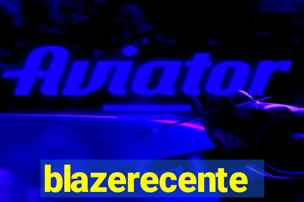 blazerecente