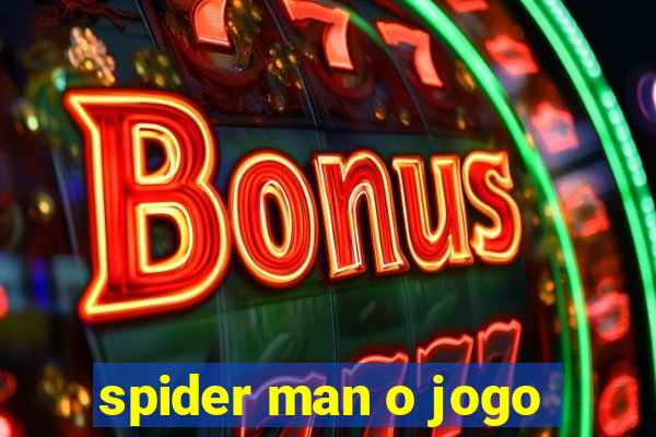 spider man o jogo