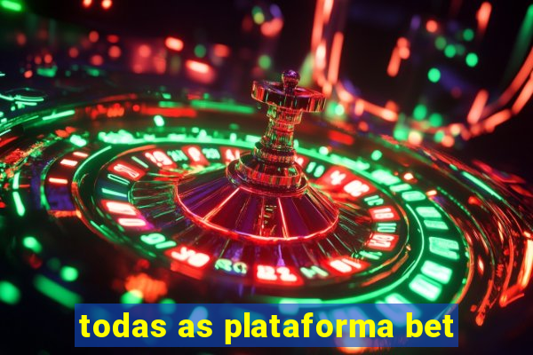 todas as plataforma bet