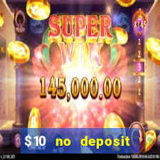 $10 no deposit mobile casino 2017