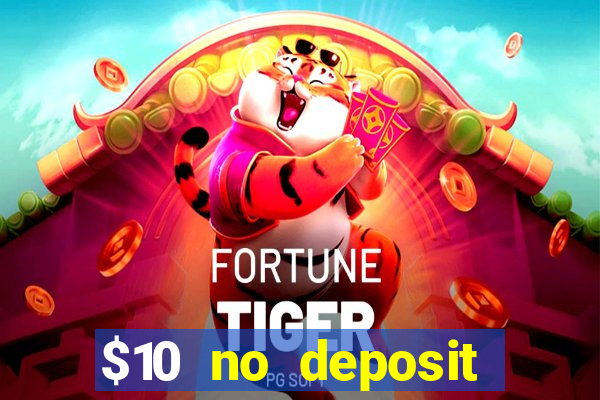 $10 no deposit mobile casino 2017